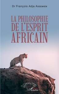 François Adja Assemien - La philosophie de l'esprit africain.