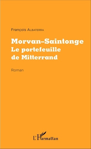 Morvan-Saintonge. Le portefeuille de Mitterrand