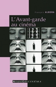 François Albera - L'Avant-garde au cinéma.