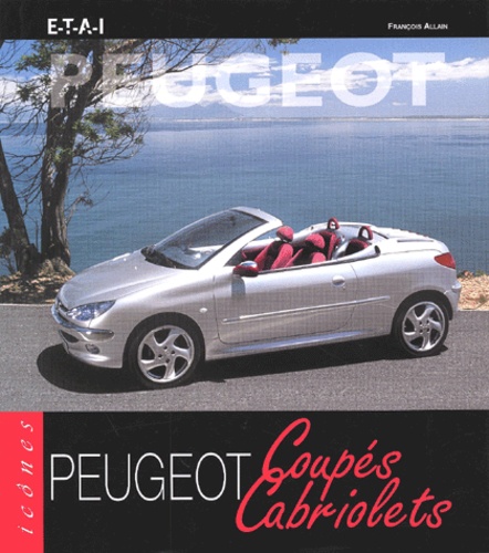 François Allain - Peugeot Coupes Cabriolets.