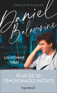 François Alquier - Daniel Balavoine - Un homme vrai.