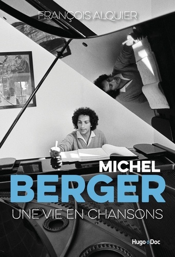 Michel Berger. Une vie en chansons