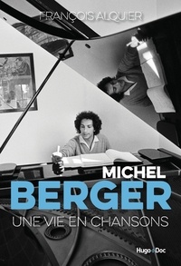 François Alquier - Michel Berger - Une vie en chansons.