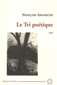 François Amanecer - Le Tri poétique.