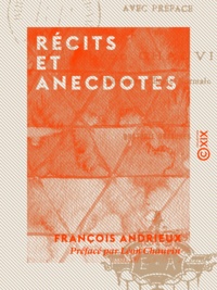 François Andrieux et Léon Chauvin - Récits et Anecdotes.
