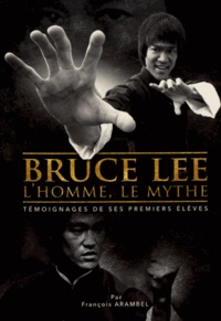 Bruce Lee, lhomme, le mythe - Témoignages de ses premiers élèves.pdf