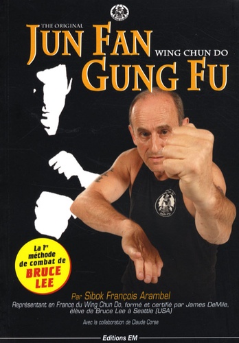 François Arambel - Jun Fan Gung Fu - Wing chun do.