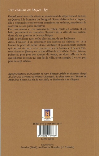 Une évasion au Moyen Age. Gourdon en Quercy, 1311 : une enquête judiciaire inédite