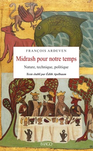 François Ardeven - Midrash pour notre temps - Nature, technique, politique.