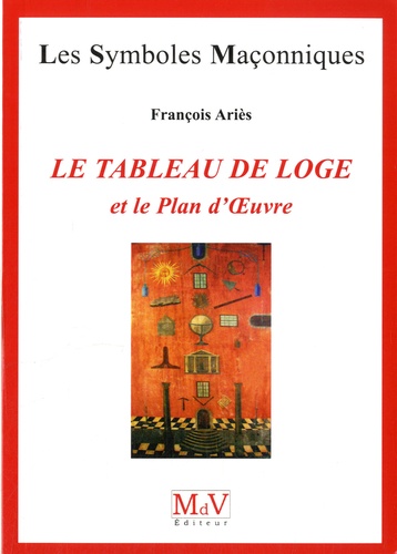 François Ariès - Le Tableau de loge et le Plan d'Oeuvre.