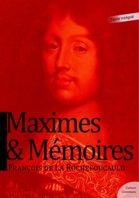 François-Armand-Frédéric de La Rochefoucauld - Maximes et Mémoires.