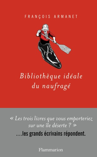 François Armanet - Bibliothèque idéale du naufragé.