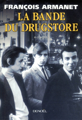 François Armanet - La Bande Du Drugstore.