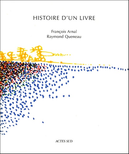 François Arnal et Raymond Queneau - Histoire D'Un Livre.