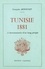 Tunisie 1881. L'aboutissement d'un long périple
