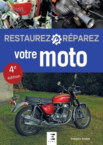 Restaurez et réparez votre moto 4e édition