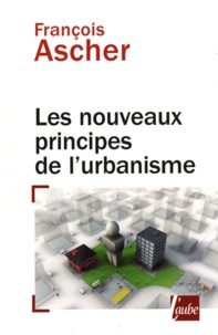 François Ascher - Les nouveaux principes de l'urbanisme.