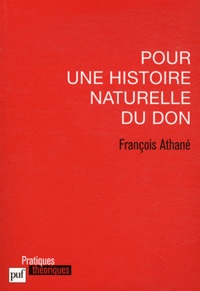 François Athané - Pour une histoire naturelle du don.
