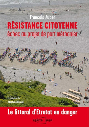 François Auber - Résistance citoyenne - Echec au projet de port méthanier : le littoral d'Etretat en danger.