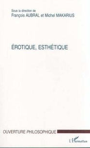 François Aubral et  Collectif - Erotique, esthétique.