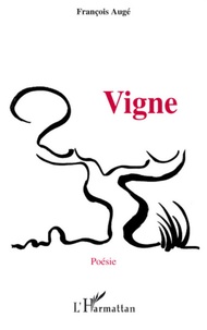 François Augé - Vigne - Poésie.