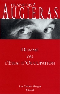 François Augiéras - Domme ou l'essai d'occupation - (*).