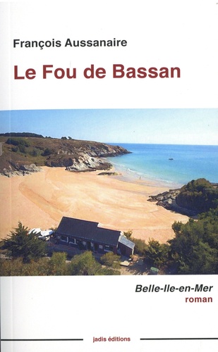 François Aussanaire - Le fou de Bassan.