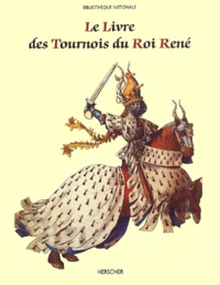François Avril - Le Livre Des Tournois Du Roi Rene, De La Bibliotheque Nationale.