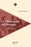 François Bacalou - La philosophie du manager - Tome 2, Les dix enjeux d'un management moderne.