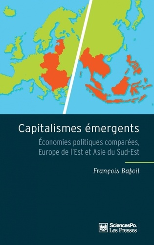 Capitalismes émergents. Economies politiques comparées, Europe de l'Est et Asie du Sud-Est