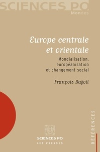 François Bafoil - Europe centrale et orientale - Mondialisation, européanisation et changement social.