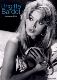 François Bagnaud - Calendrier Brigitte Bardot 2013.