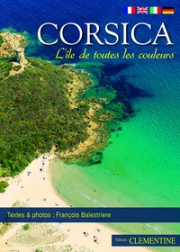 François Balestrière - Corsica - L'île de toutes les couleurs.
