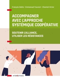François Balta et Emmanuel Fourest - Accompagner avec l'approche systémique coopérative - Soutenir l'alliance, utiliser les résistances.