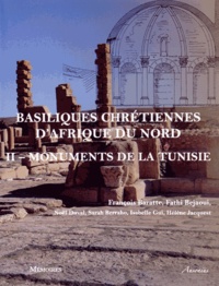 François Baratte et Fathi Bejaoui - Basiliques chrétiennes d'Afrique du Nord - Tome 2, Inventaire des monuments de la Tunisie.