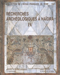 François Baratte et Fathi Bejaoui - Recherches archéologiques à Haïdra - Volume 4, La basilique II dite de Candidus ou des martyrs de la persécution de Dioclétien.