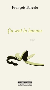 François Barcelo - Ca sent la banane : une semaine a la reunion.