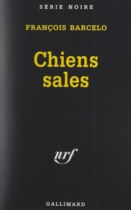 François Barcelo et Marcel Duhamel - Chiens sales.