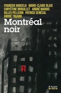 François Barcelo et Marie-Claire Blais - Montréal noir.