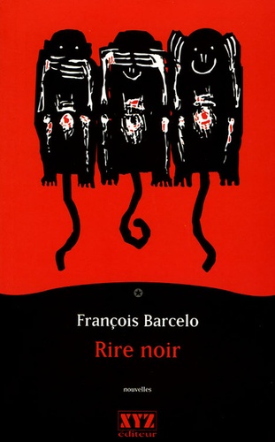 François Barcelo - Rire noir.