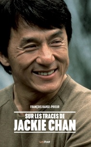 François Barge-Prieur - Sur les traces de Jackie Chan.