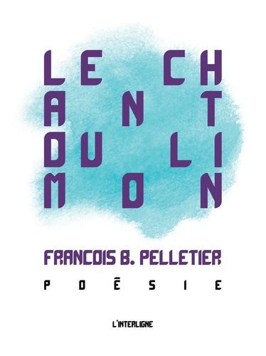  François Baril Pelletier - Le chant du limon.