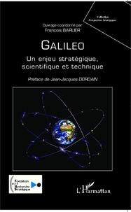 François Barlier - Galileo - Un enjeu stratégique, scientifique et technique.