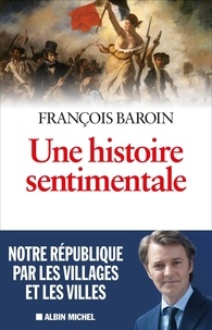 Livre en anglais pdf download Une histoire sentimentale  - Notre République par les villages et les villes 9782226439086