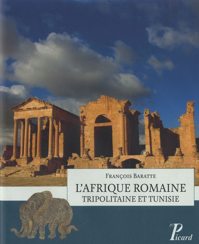 François Barratte - L'Afrique romaine - Tripolitaine et Tunisie.