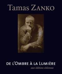 François Barré - Tamas Zanko - De l'ombre à la lumière.
