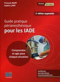 Guide pratique périanesthésique pour les IADE - Comprendre et agir pour chaque situation.pdf