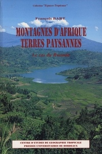 François Bart - Montagnes D'Afrique. Terres Paysannes : Le Cas Du Rwanda.