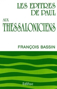 François Bassin - Les épîtres de Paul aux Thessaloniciens.