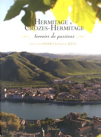 François Baudez et Franck Jules - Hermitage & Crozes-Hermitage - Terroirs de passions.
